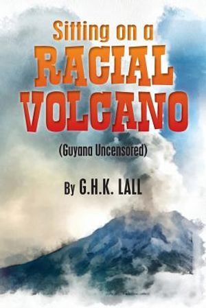 Sitting On A Racial Volcano (Guyana Uncensored) image number 0