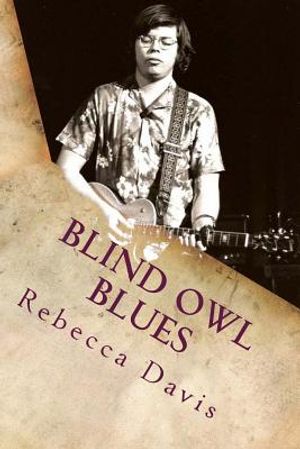 Blind Owl Blues: The Mysterious Life and Death of Blues Legend Alan Wilson image number 0
