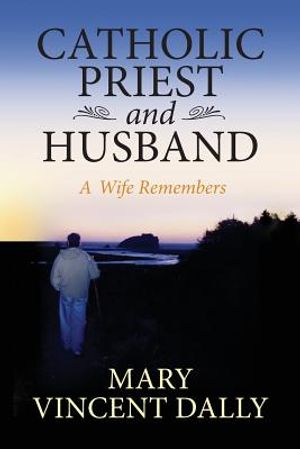 Catholic Priest and Husband: A Wife Remembers image number 0