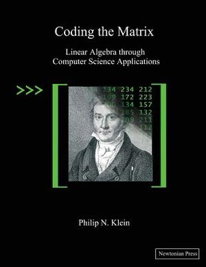 Coding the Matrix: Linear Algebra Through Computer Science Applications image number 0