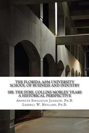 The Florida A&M University School of Business and Industry: SBI: The Sybil Collins Mobley Years an Historical Perspective image number 0