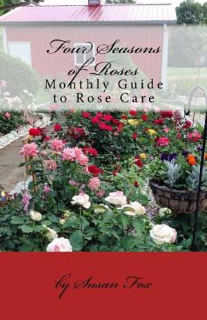 Four Seasons of Roses: Monthly Guide to Rose Care image number 0