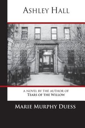 Ashley Hall: A Novel by the Author of Tears of the Willow image number 0