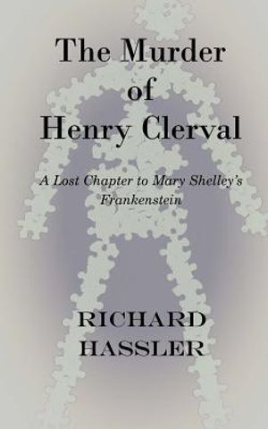The Murder of Henry Clerval: A Lost Chapter to Mary Shelley's Frankenstein image number 0