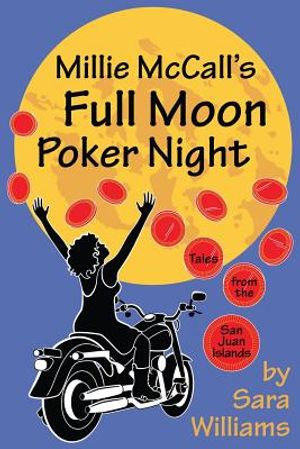 Millie McCall's Full Moon Poker Night: Tales from the San Juan Islands and the Pacific Northwest image number 0