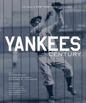 Yankees Century: 100 Years of New York Yankees Baseball image number 0