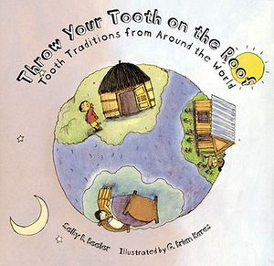 Throw Your Tooth on the Roof: Tooth Traditions from Around the World image number 0