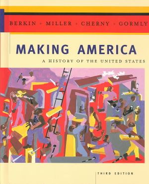 Making America: A History of the United States Third Edition image number 0