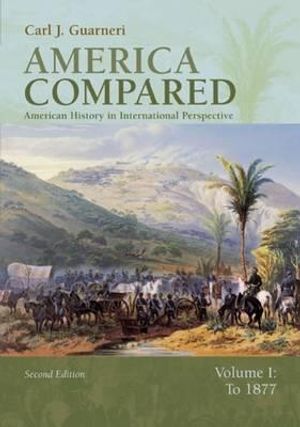 America Compared: American History in International Perspective, Volume I: To 1877 image number 0