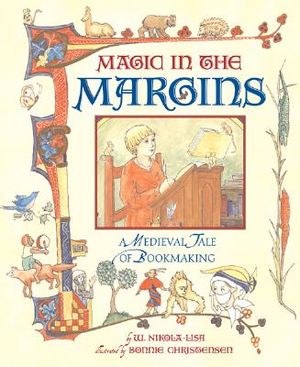 Magic in the Margins: A Medieval Tale of Bookmaking image number 0