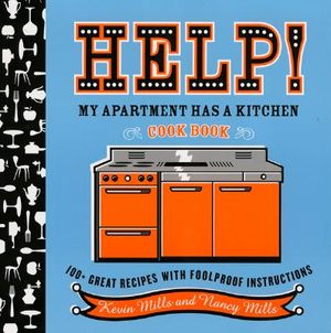 Help! My Apartment Has a Kitchen Cookbook: 100 + Great Recipes with Foolproof Instructions image number 0