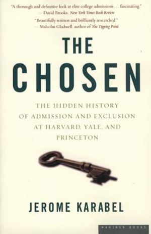 The Chosen: The Hidden History of Admission and Exclusion at Harvard, Yale, and Princeton image number 0