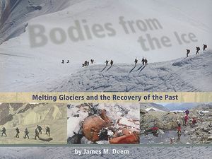 Bodies from the Ice: Melting Glaciers and the Recovery of the Past image number 0