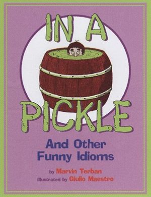 In a Pickle: And Other Funny Idioms image number 0