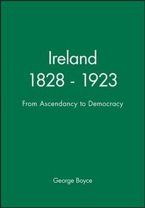 Ireland 1828 - 1923: From Ascendancy to Democracy image number 0