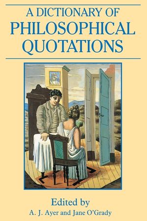 A Dictionary of Philosophical Quotations image number 0