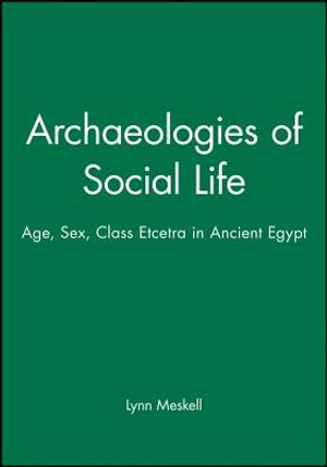 Archaeologies of Social Life: Age, Sex, Class et cetra in Ancient Egypt image number 0