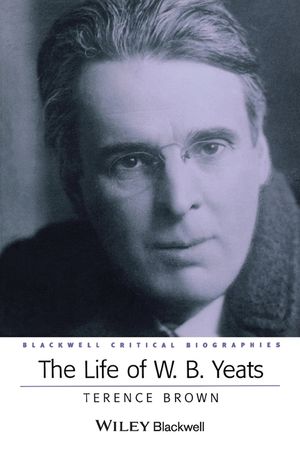 The Life of W. B. Yeats: A Critical Biography image number 0