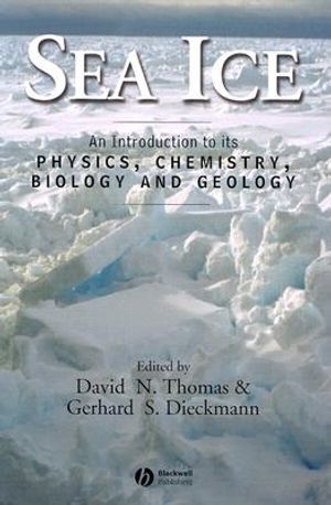 Sea Ice: An Introduction to Its Physics, Chemistry, Biology, and Geology image number 0