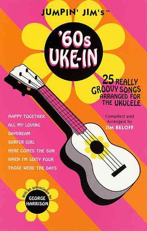 Jumpin' Jim's '60s Uke-In : 25 Really Groovy Songs Arranged for the Ukulele image number 0