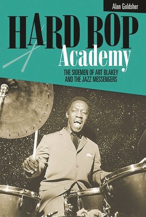 Hard Bop Academy: The Sidemen of Art Blakey and the Jazz Messengers image number 0