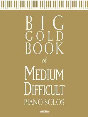 Big Gold Book of Medium Difficult Piano Solos image number 0