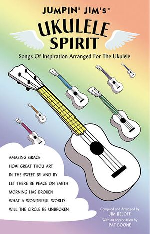Jumpin' Jim's Ukulele Spirit; Songs of Inspiration Arranged for the Ukulele image number 0