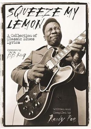 Squeeze My Lemon: A Collection of Classic Blues Lyrics image number 0