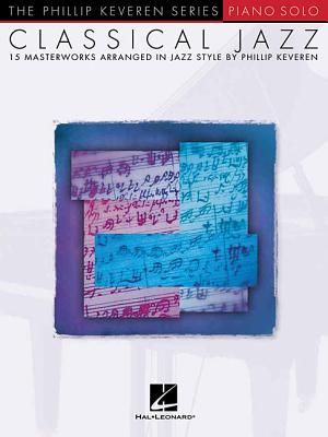 Classical Jazz: Arr. Phillip Keveren the Phillip Keveren Series Piano Solo image number 0