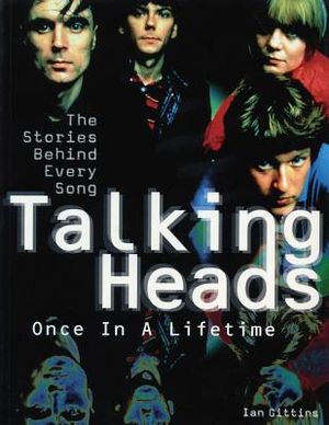 Talking Heads: Once in a Lifetime: The Stories Behind Every Song image number 0