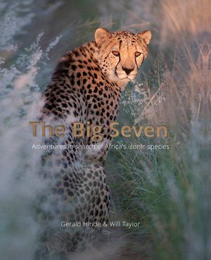 The Big Seven: Adventures in Search of Africa's Iconic Species image number 0