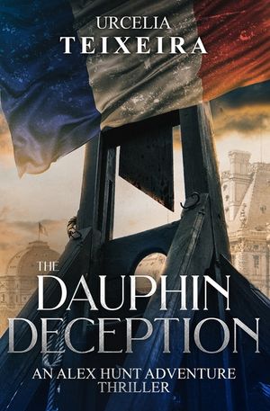 The DAUPHIN DECEPTION: An ALEX HUNT Adventure Thriller image number 0