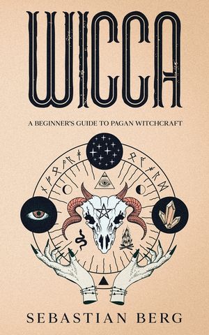 Wicca: A Beginner's Guide to Pagan Witchcraft image number 0