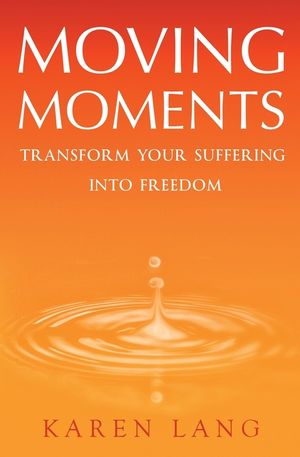 Moving Moments: Transform your suffering into freedom image number 0
