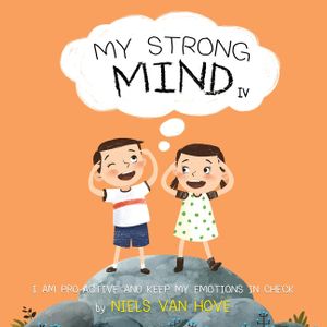 My Strong Mind IV: I am Pro-active and Keep my Emotions in Check image number 0