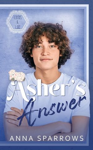 Asher's Answer: An MM Age Play Romance image number 0