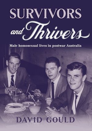 Survivors and Thrivers: Male Homosexual Lives in Postwar Australia image number 0