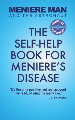 Meniere Man And The Astronaut: The Self-Help Book For Meniere's Disease image number 0