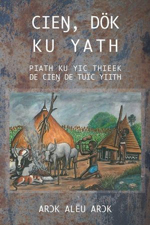 CieŊ, D&ouml;k Ku Yath Piath Ku Yic Thieek de CieŊ de Tu&iuml;c Yiith image number 0