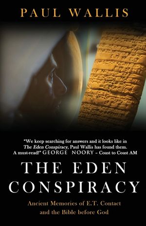 The Eden Conspiracy: Ancient Memories of ET Contact and the Bible before God image number 0