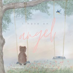 I have an Angel: When You Lose A Loved One But Gain An Angel image number 0