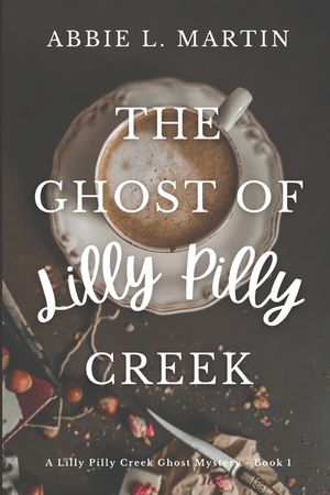 The Ghost of Lilly Pilly Creek: Cozy ghost mystery amateur sleuth image number 0
