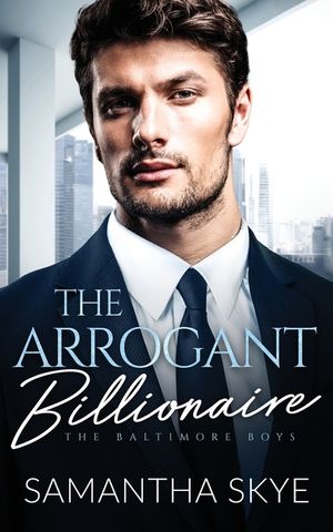 The Arrogant Billionaire: A Single Mom, Fake Engagement Billionaire Romance image number 0