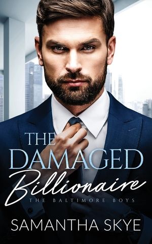 The Damaged Billionaire: A Second Chance Billionaire Romance image number 0