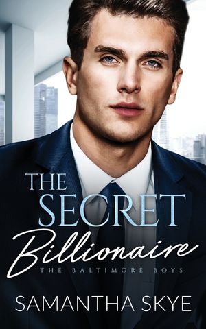 The Secret Billionaire: An Opposites Attract Billionaire Romance image number 0