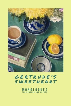 Gertrude's Sweetheart - Monologues for Readers and Actors image number 0