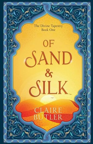 Of Sand & Silk: An Adult Fantasy Romance (The Divine Tapestry, Book 1) image number 0
