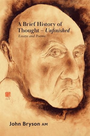 A Brief History of Thought - Unfinished: Essays and poems image number 0
