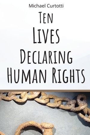 Ten Lives Declaring Human Rights: From Bartolome de Las Casas to Martin Luther King Jr. image number 0