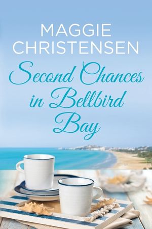 Second Chances in Bellbird Bay: A captivating story to tug on your heartstrings image number 0